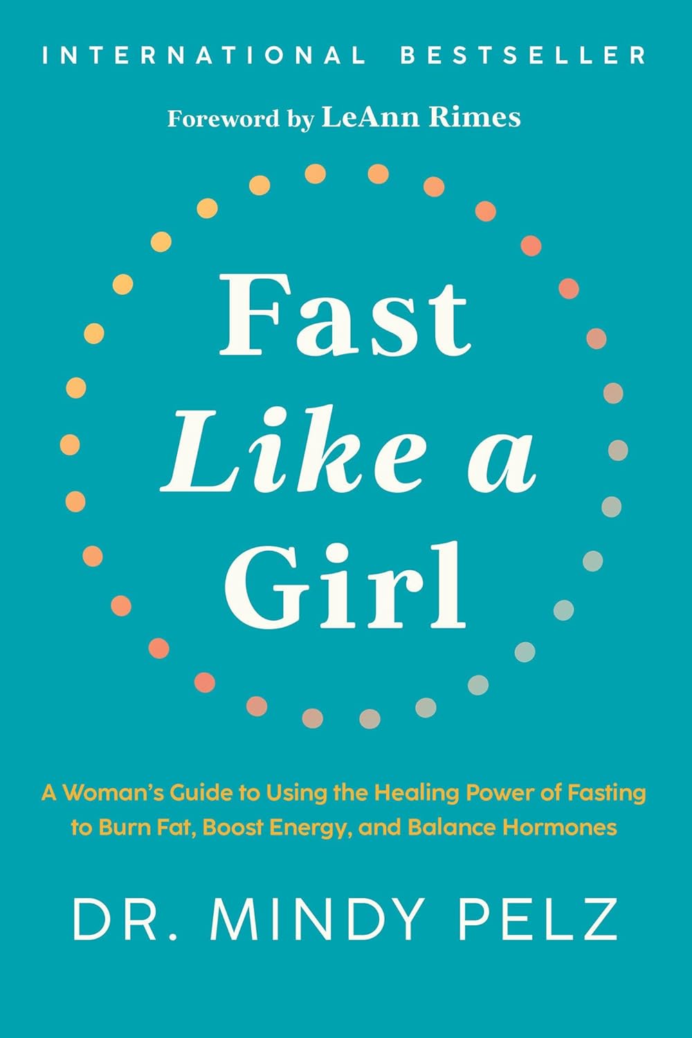 Book Review Fast Like a Girl A Womans Guide to Using the Healing Power of Fasting to Burn Fat Boost Energy and Balance Hormones
